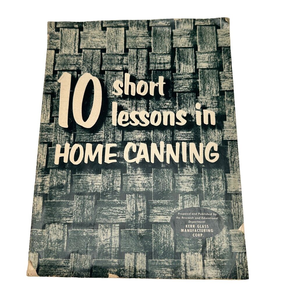Vintage 1954 Kerr Glass 10 Short Lessons in Home Canning Cookbook Recipes